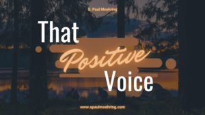 Read more about the article That Positive Voice