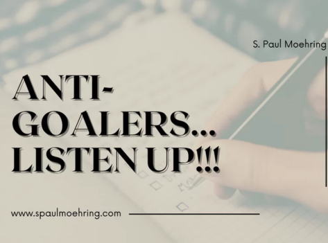 Read more about the article Anti-Goalers …Listen Up