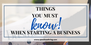 Read more about the article Things You Must Know When Starting a Business