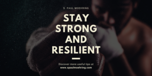 Read more about the article Stay Strong and Resilient