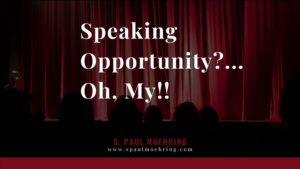 Read more about the article Speaking Opportunity? Oh, My!!