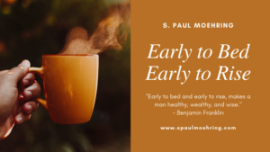 Read more about the article Early to bed and early to rise…